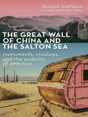 cover image of The Great Wall of China and the Salton Sea